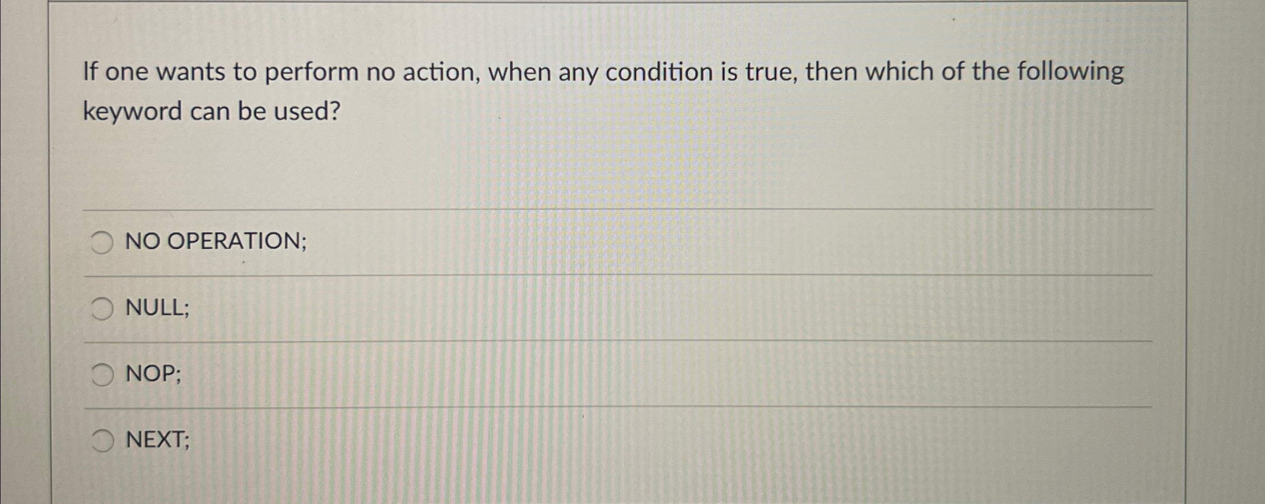 If one wants to perform no action, when any