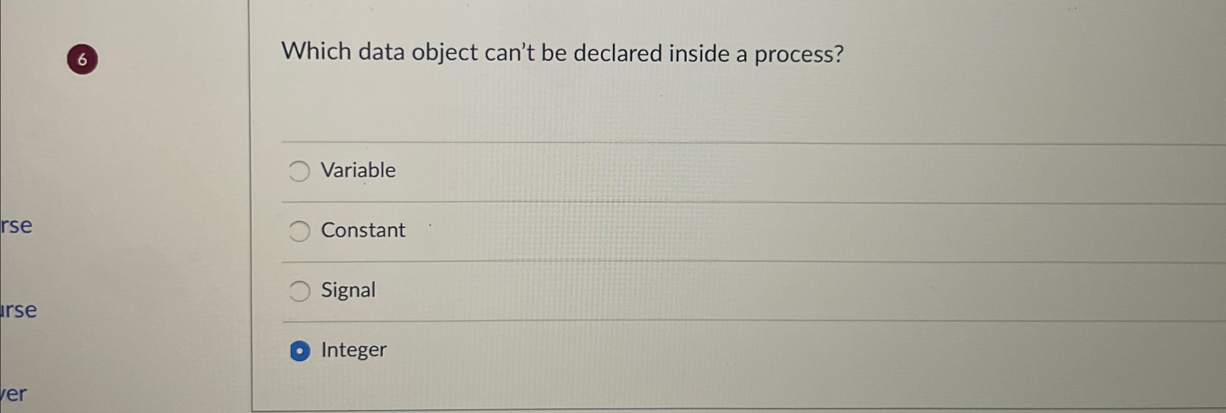 6 Which data object can't be declared inside a