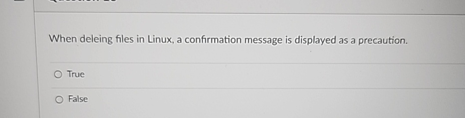 When deleing files in Linux, a confirmation