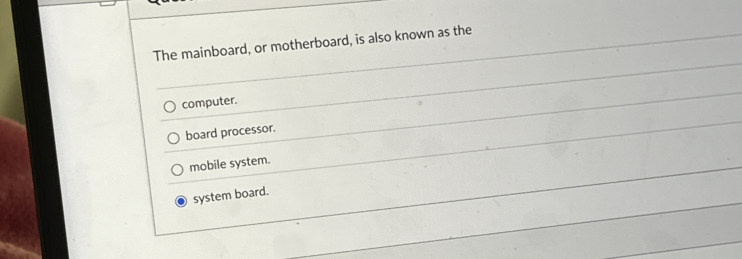 The mainboard, or motherboard, is also known as