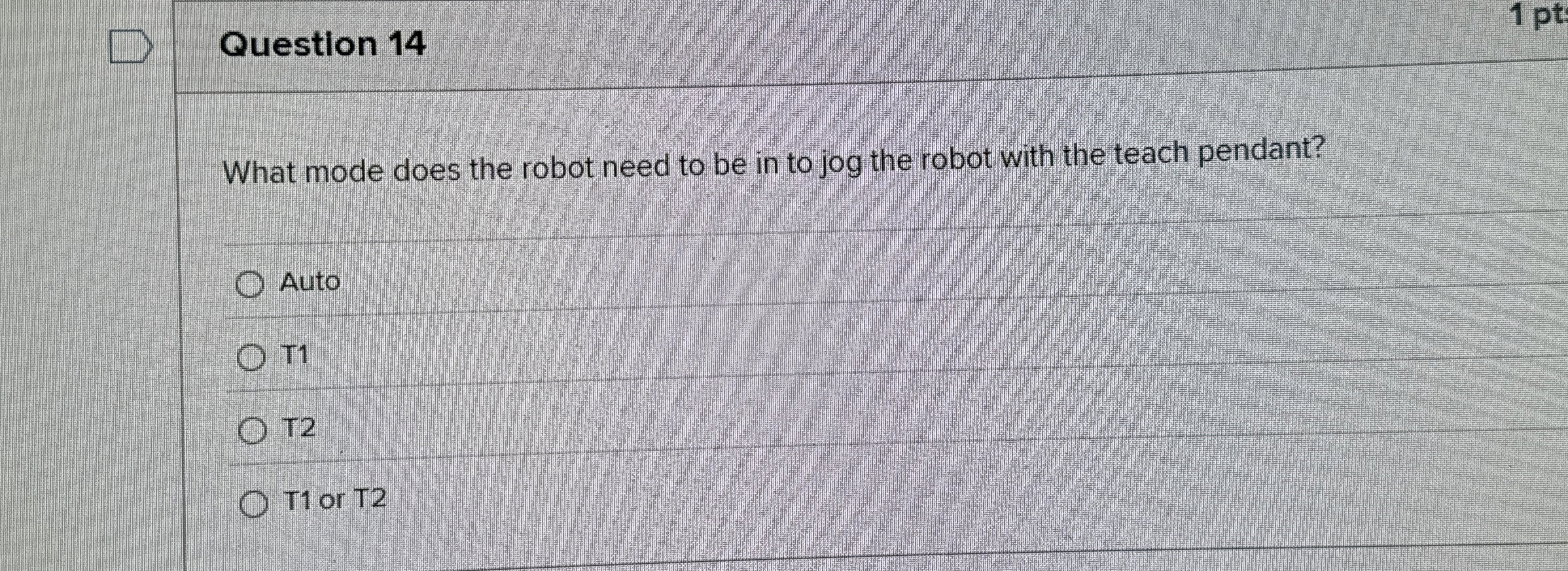 Question 1 4 What mode does the robot need to be