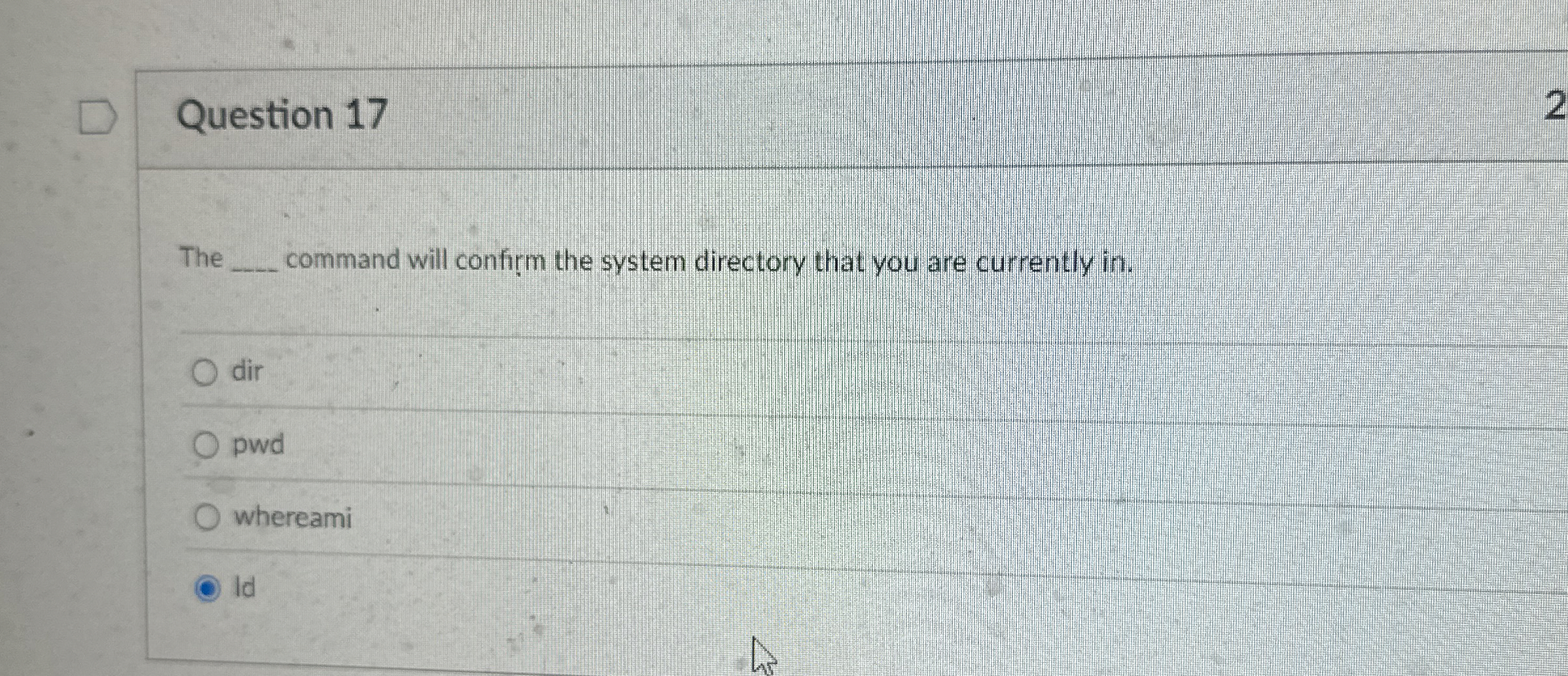 Question 1 7 The command will confirm the system