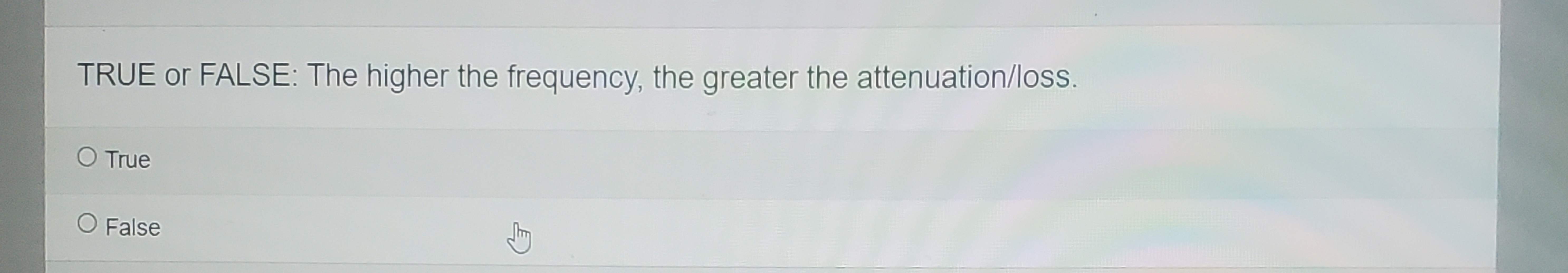 TRUE or FALSE: The higher the frequency, the