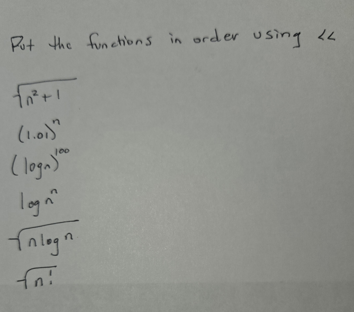 Put the functions in order using n 2 + 1 2 ( 1 .