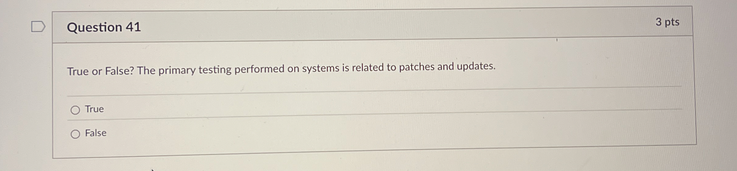 Question 4 1 True or False? The primary testing