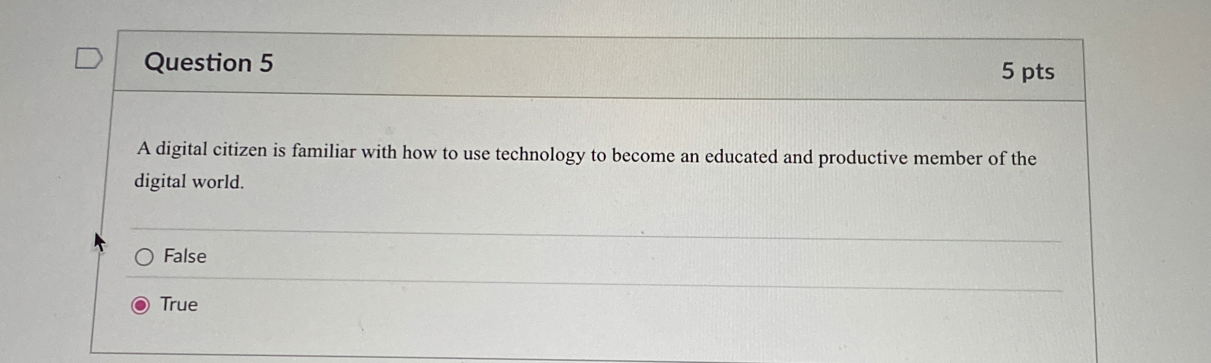 Question 5 A digital citizen is familiar with how