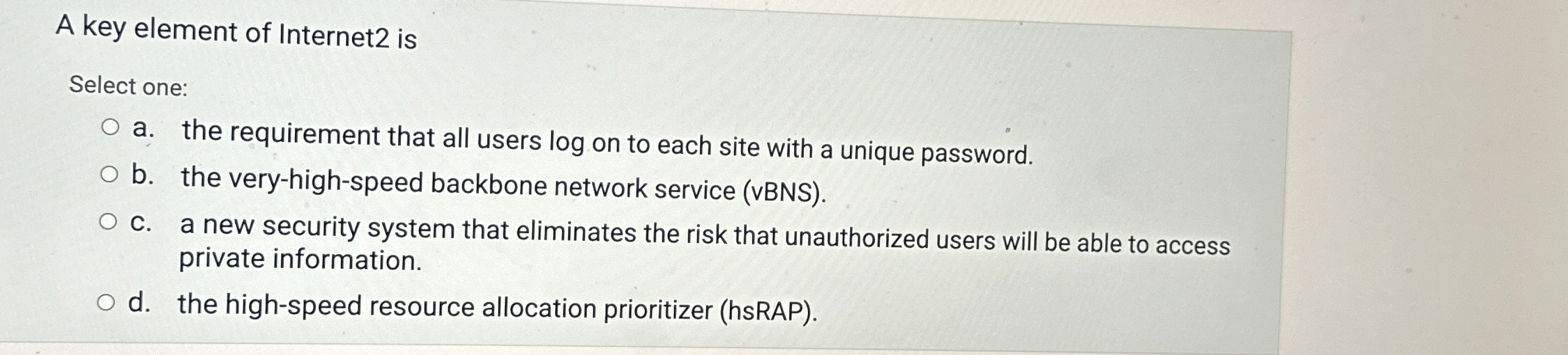 A key element of Internet 2 is Select one: a .