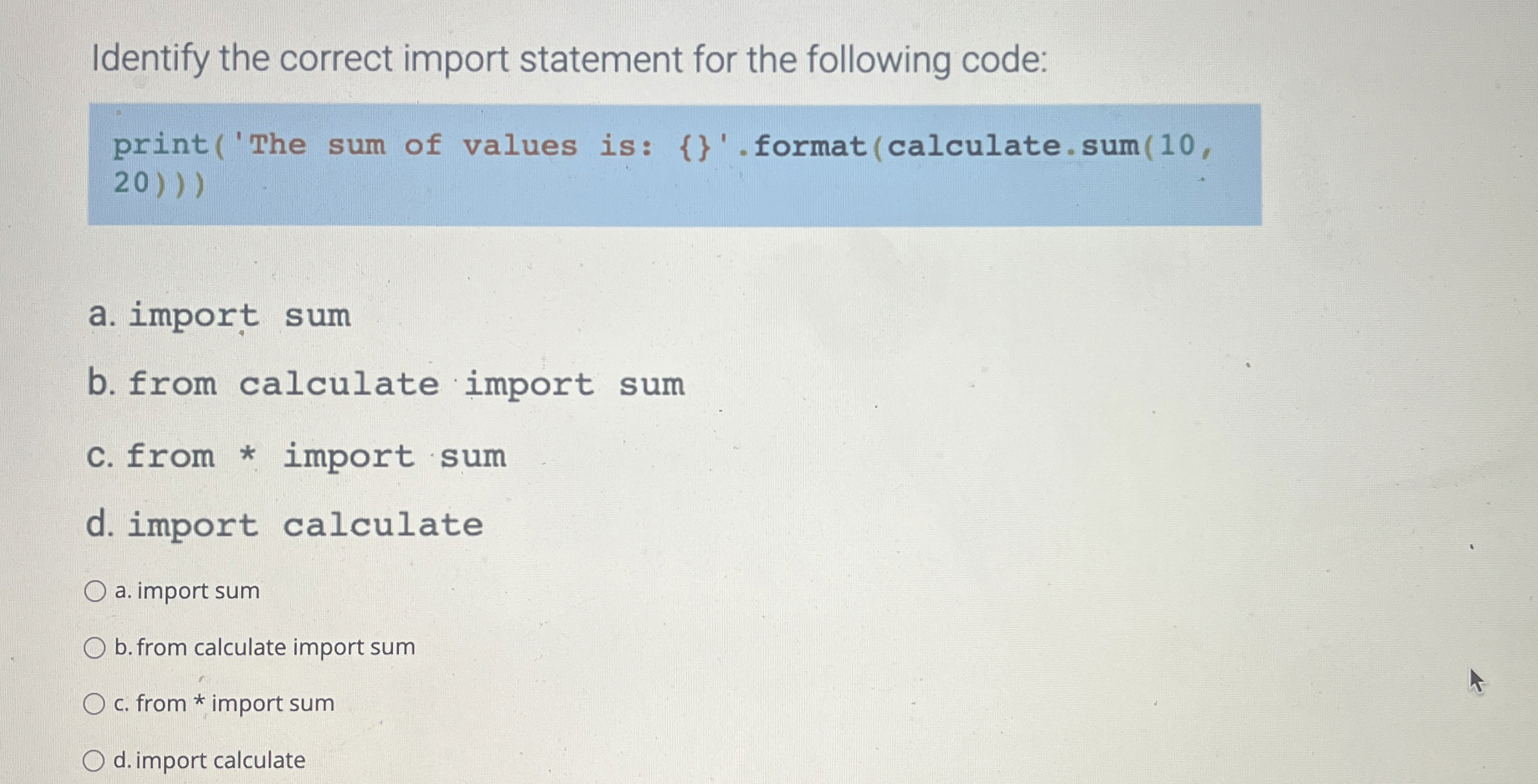 Identify the correct import statement for the