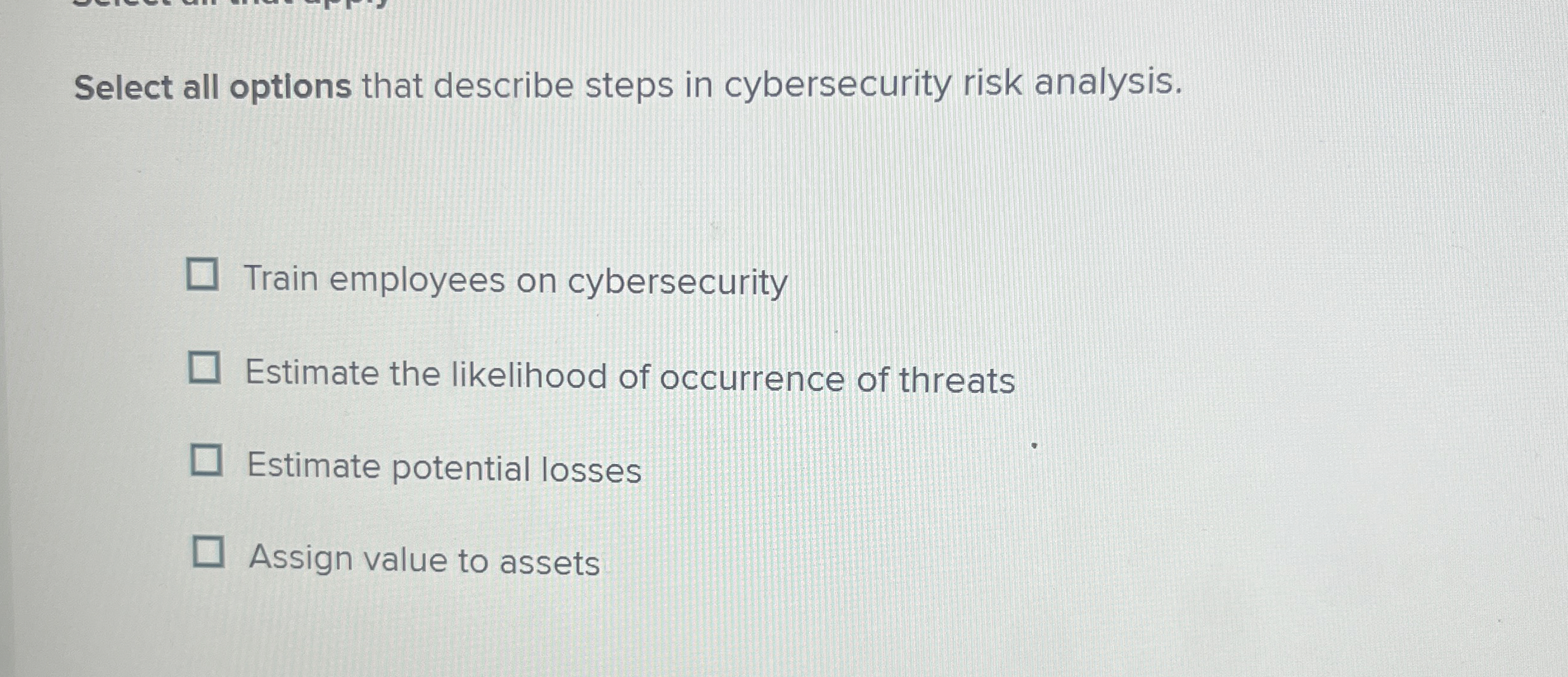 Select all options that describe steps in