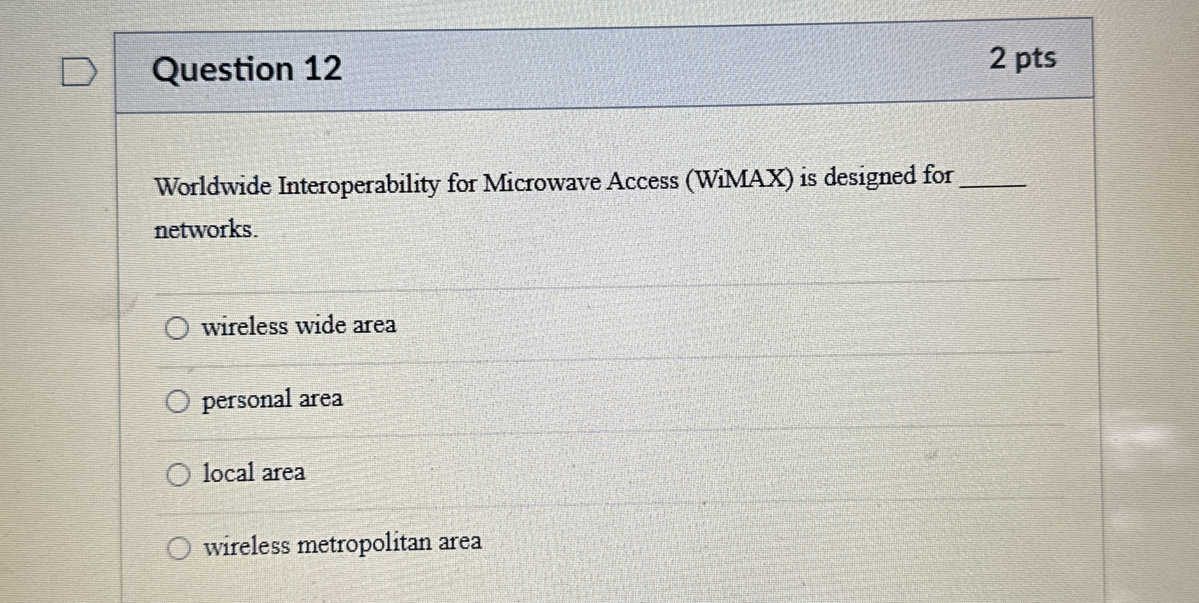 Question 1 2 2 pts Worldwide Interoperability for