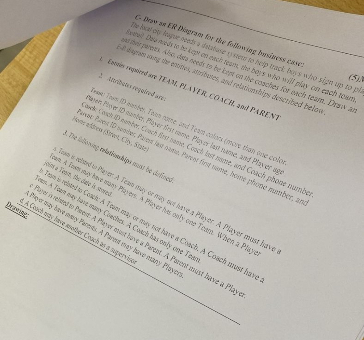 C . Dranl an Er Diagram, for the folloming