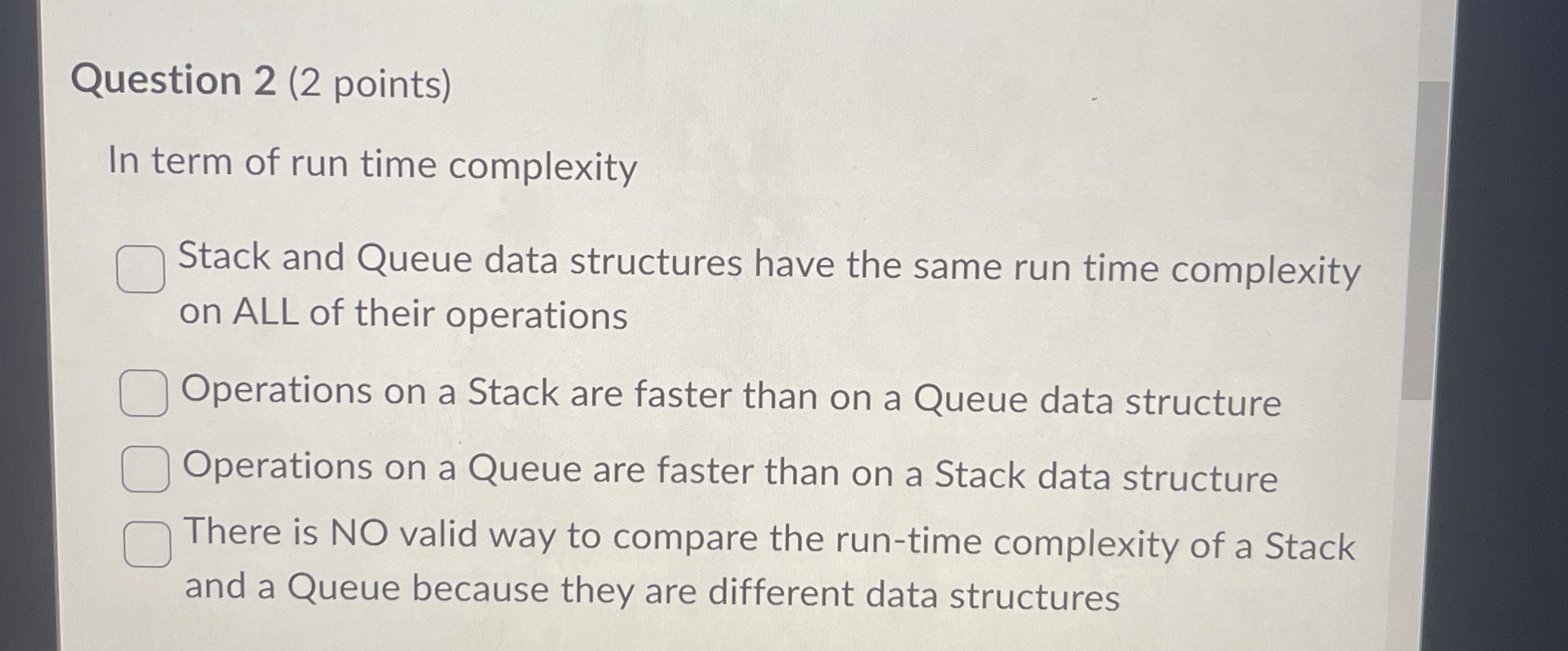 Question 2 ( 2 points ) In term of run time
