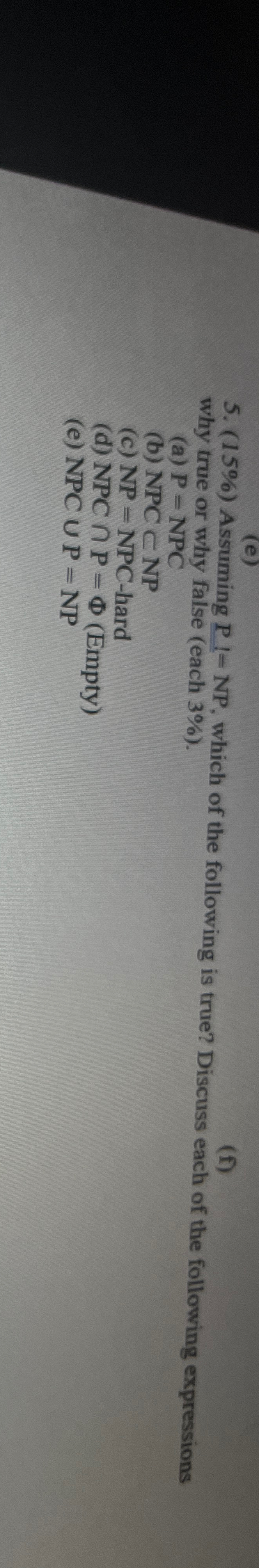 ( 1 5 % ) Assuming ? P I = NP , which of the