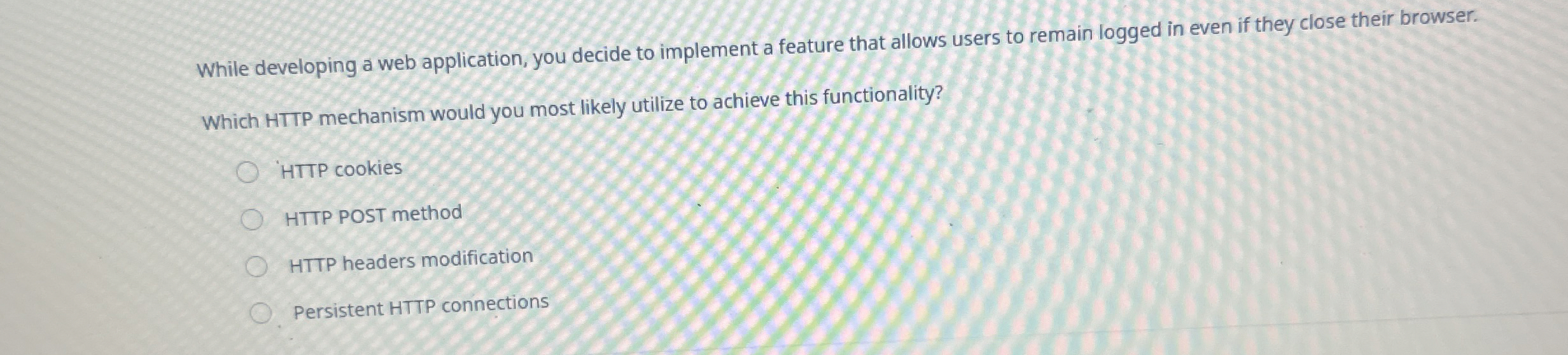 While developing a web application, you decide to