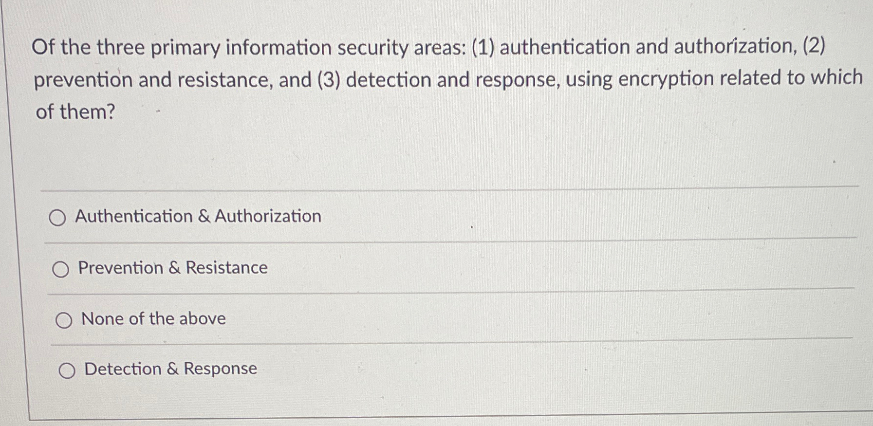 Of the three primary information security areas:
