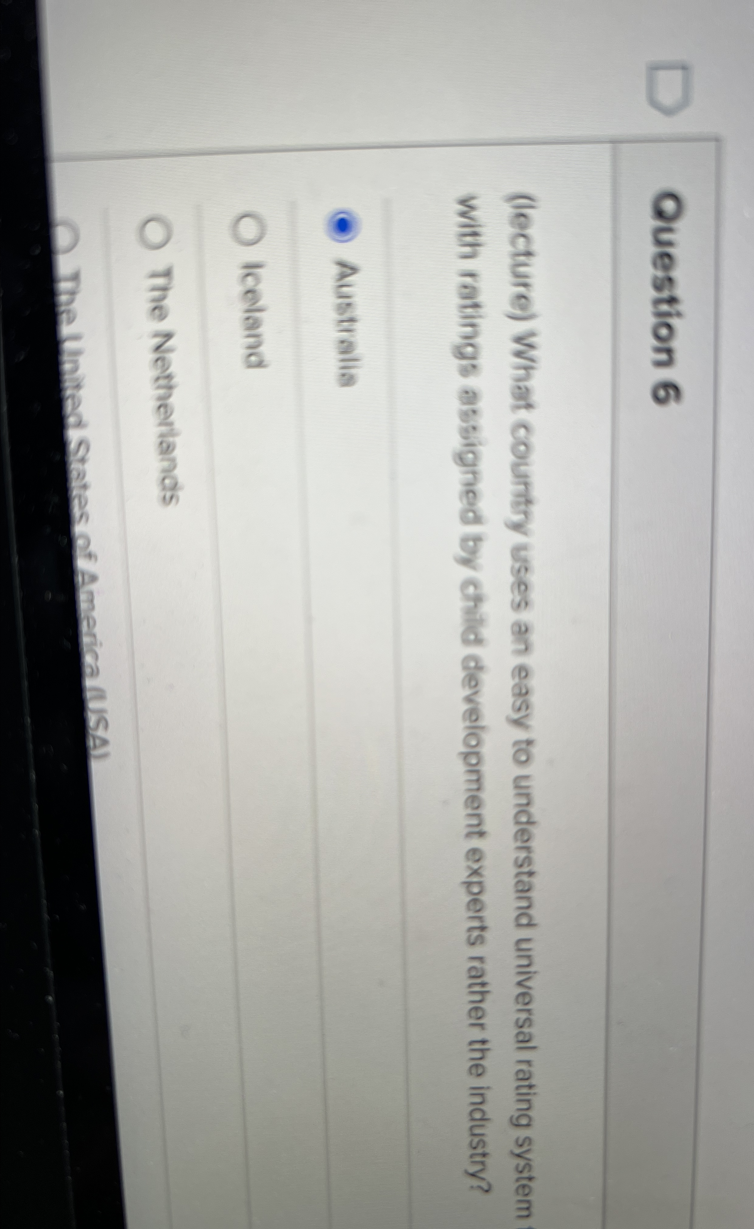 Question 6 ( lecture ) What couritry uses an easy