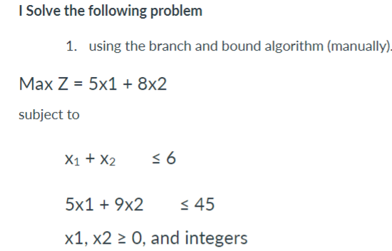 I Solve the following problem using the branch