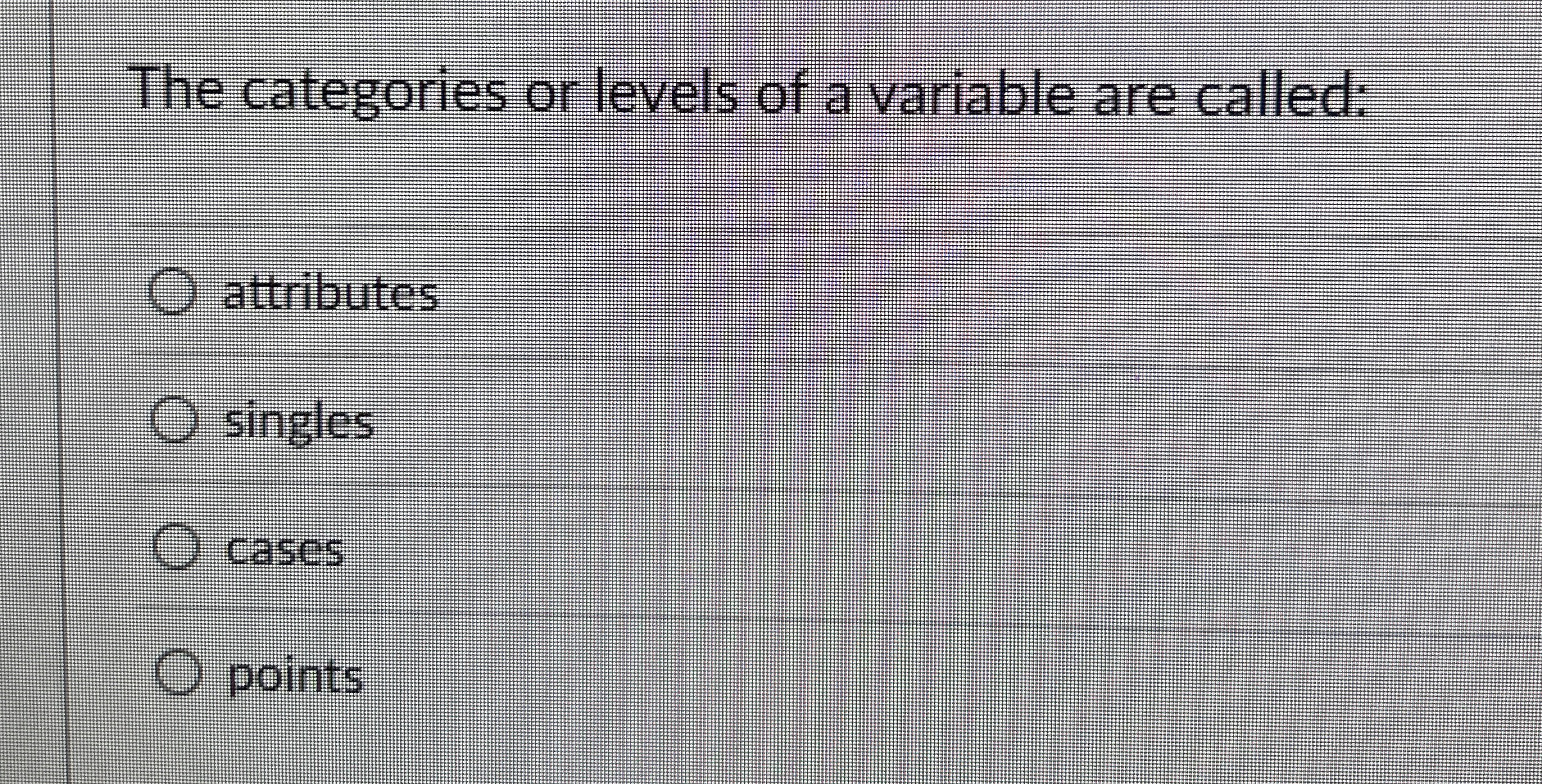 The categories or levels of a variable are