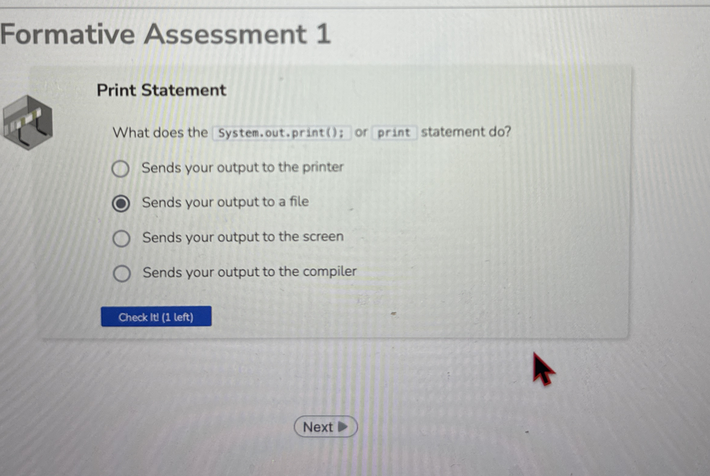 Formative Assessment 1 Print Statement What does
