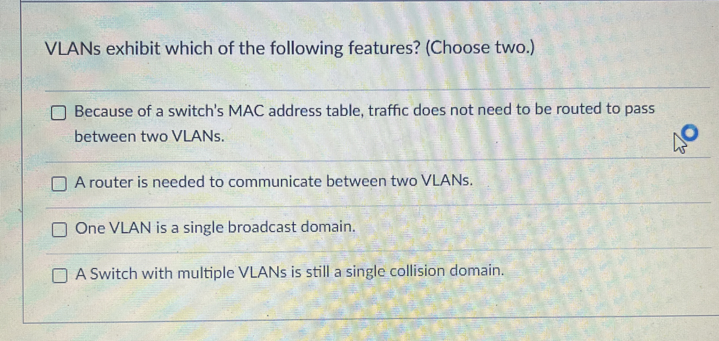 VLANs exhibit which of the following features? (