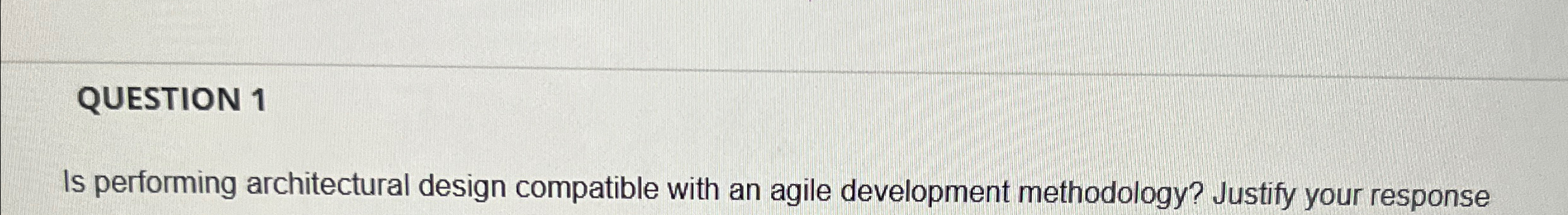 QUESTION 1 Is performing architectural design