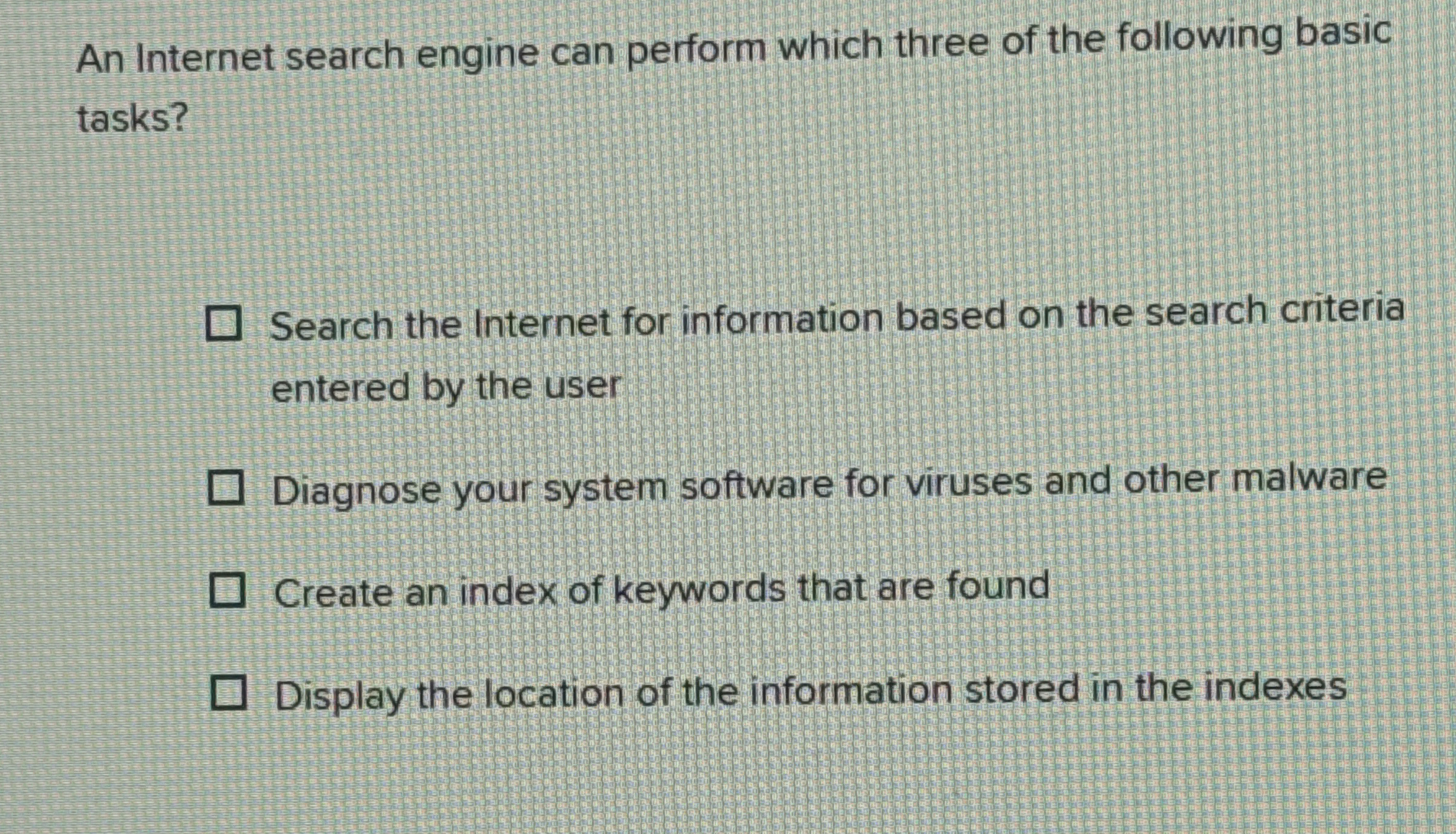 An Internet search engine can perform which three