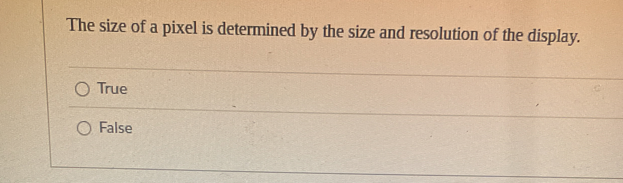 The size of a pixel is determined by the size and