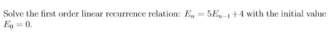Solve the first order linear recurrence relation: