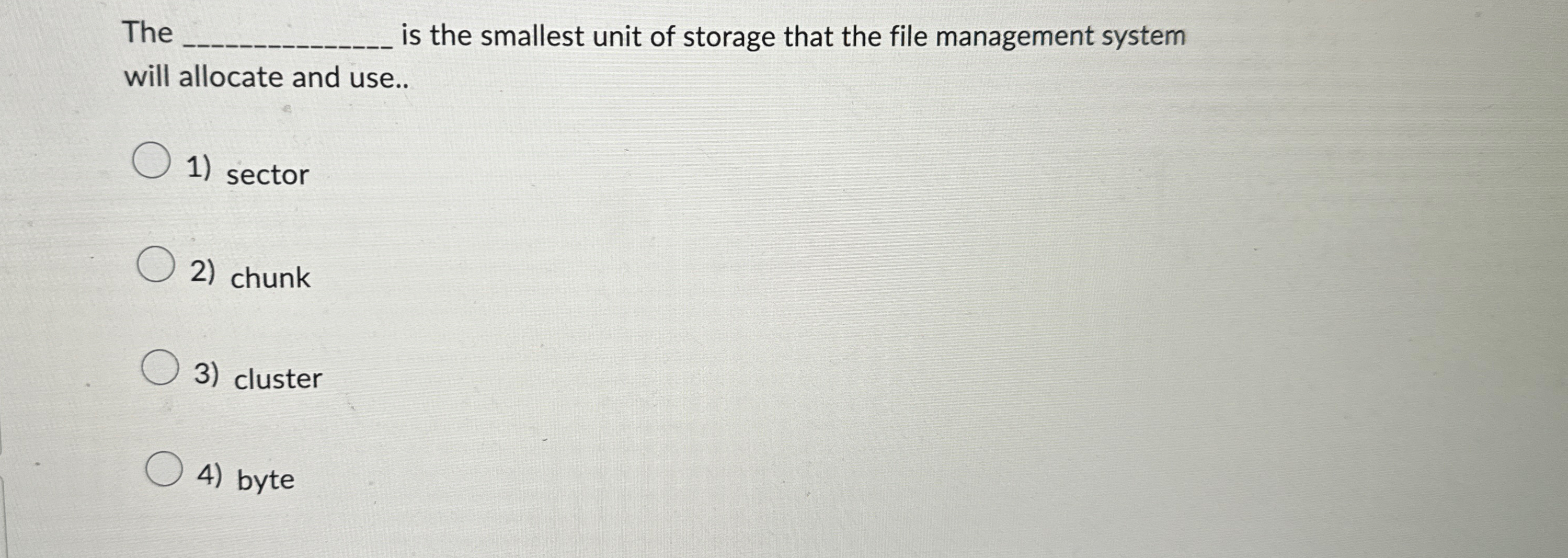 The is the smallest unit of storage that the file
