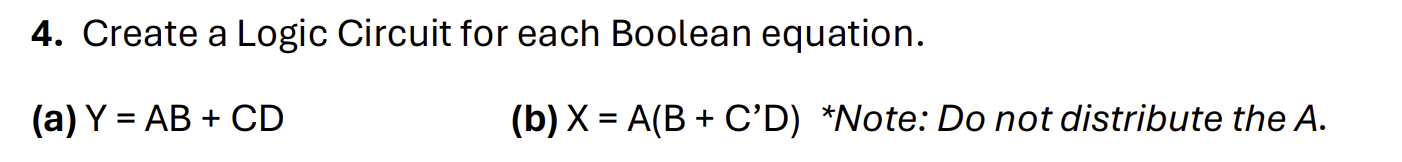 Create a Logic Circuit for each Boolean equation.