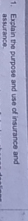 Explain the purpose and use of insurance and