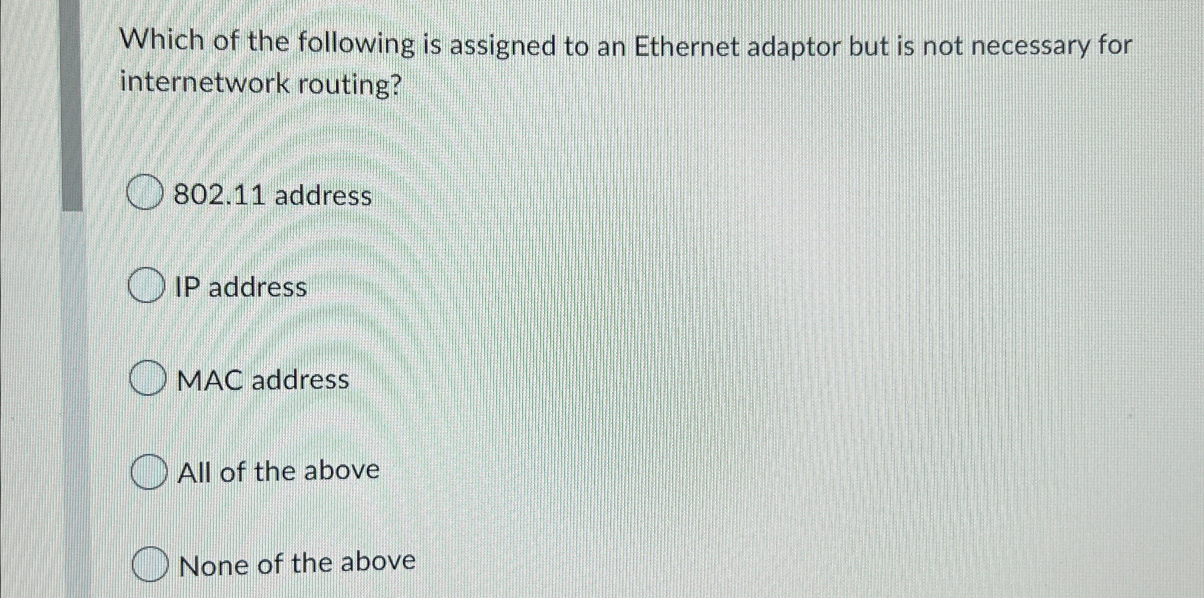 Which of the following is assigned to an Ethernet
