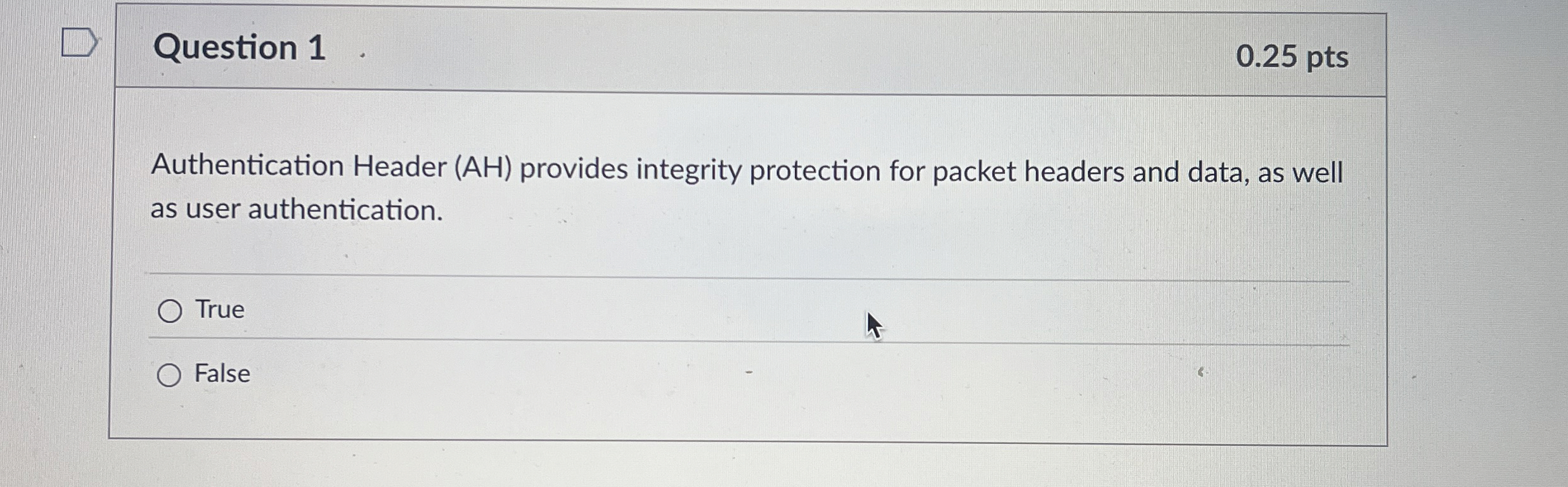 Question 1 0 . 2 5 pts Authentication Header ( AH