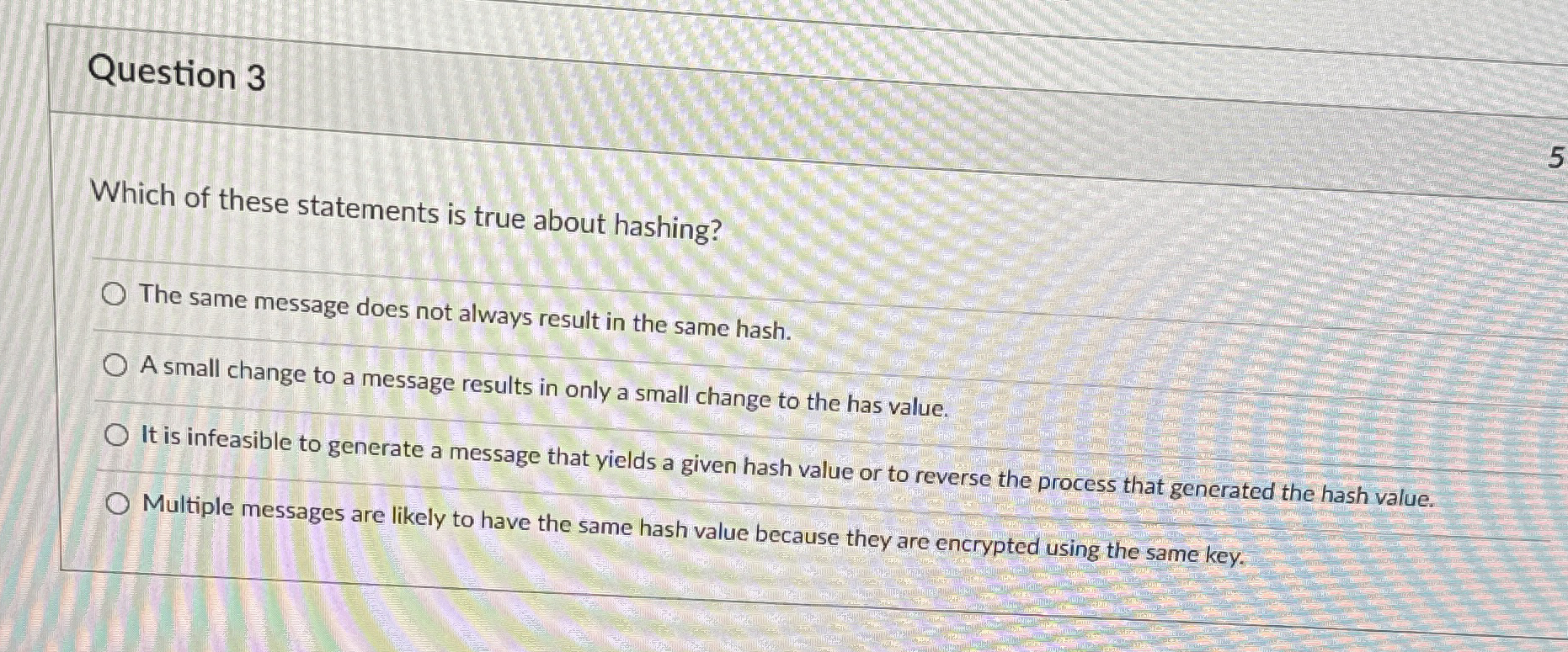 Question 3 Which of these statements is true