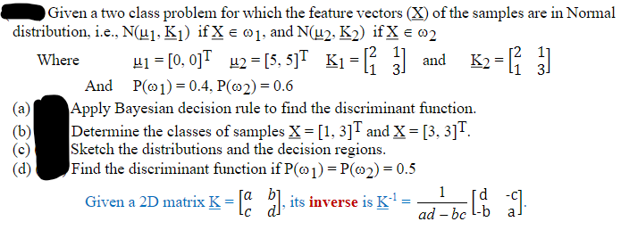 Given a two class problem for which the feature