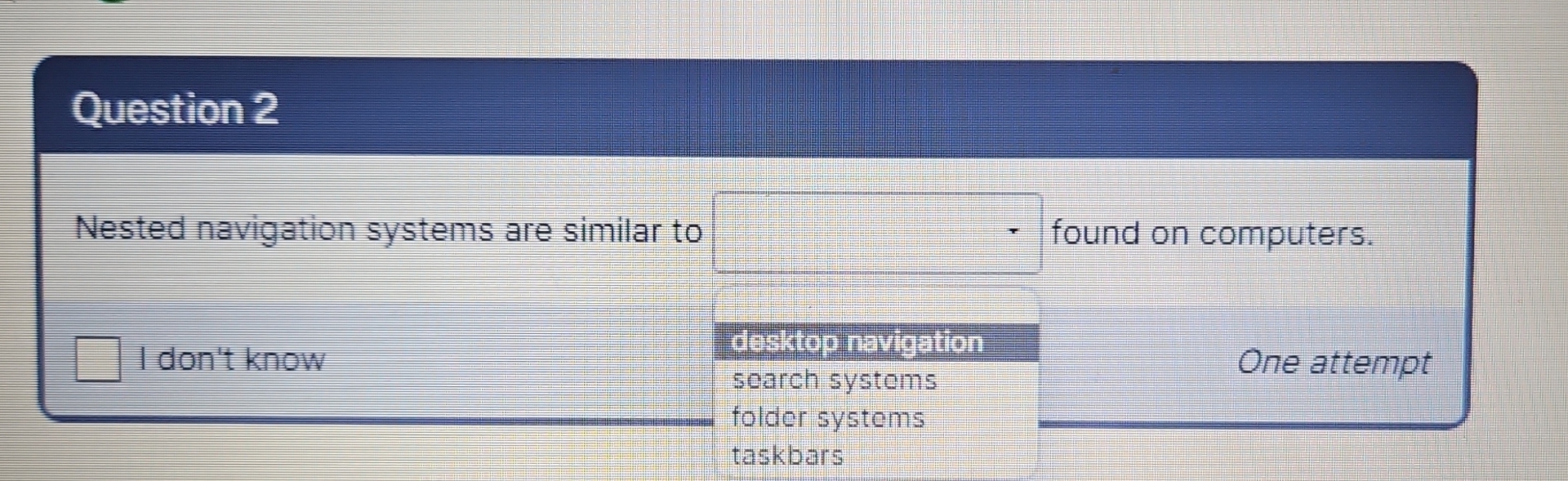 Question 2 Nested navigation systems are similar