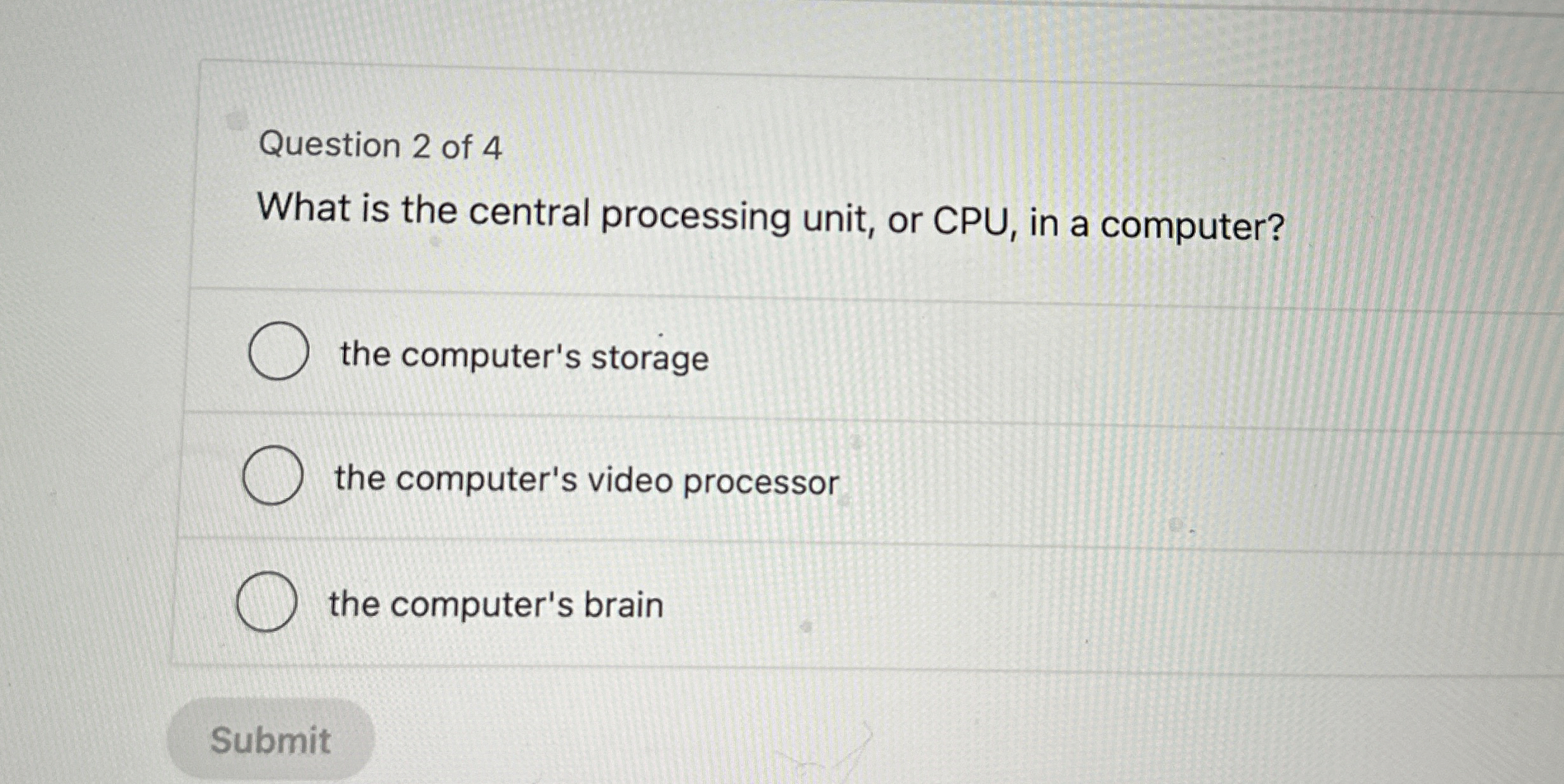 Question 2 of 4 What is the central processing