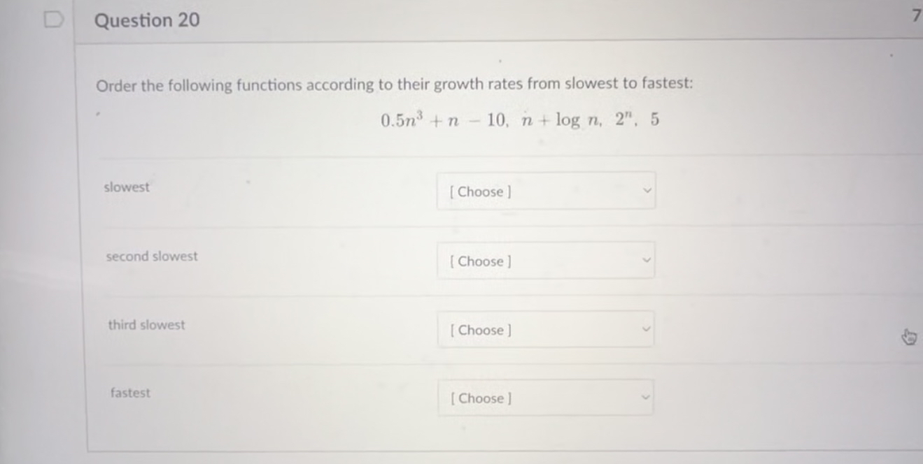 Question 2 0 7 Order the following functions