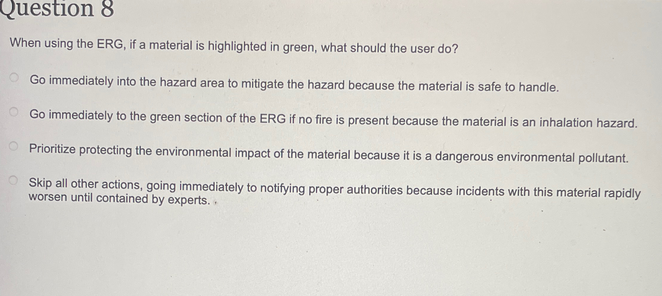 Question 8 When using the ERG, if a material is