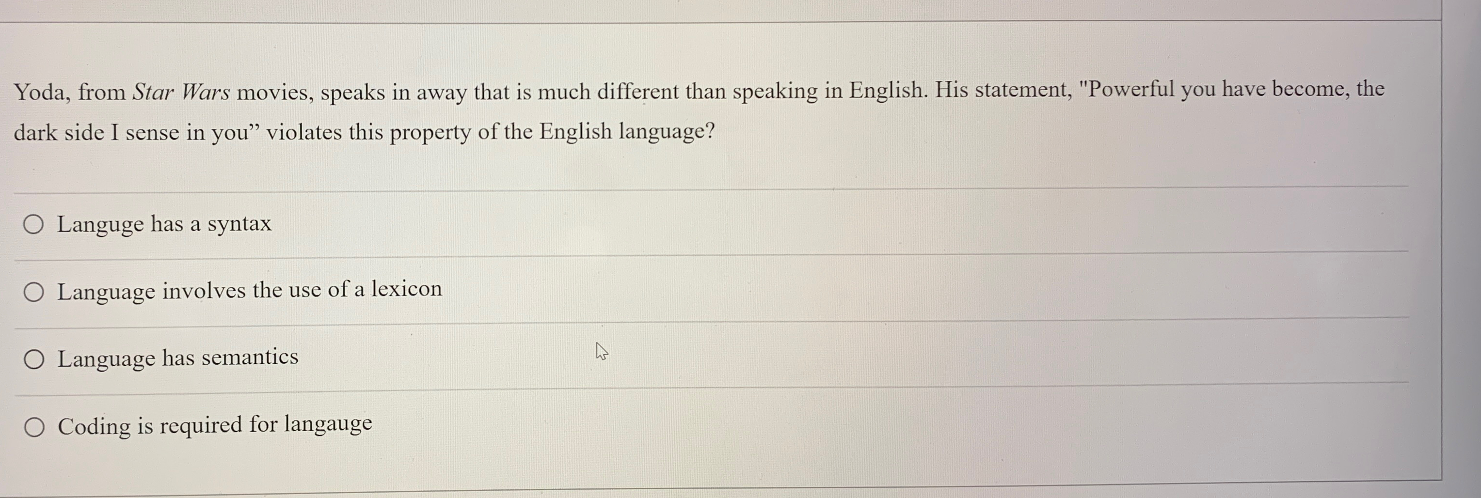 Yoda, from Star Wars movies, speaks in away that