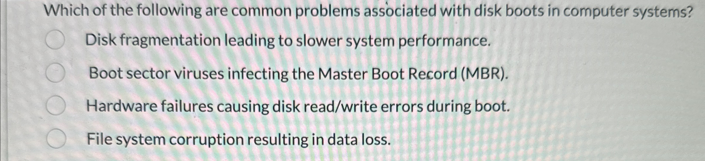 Which of the following are common problems