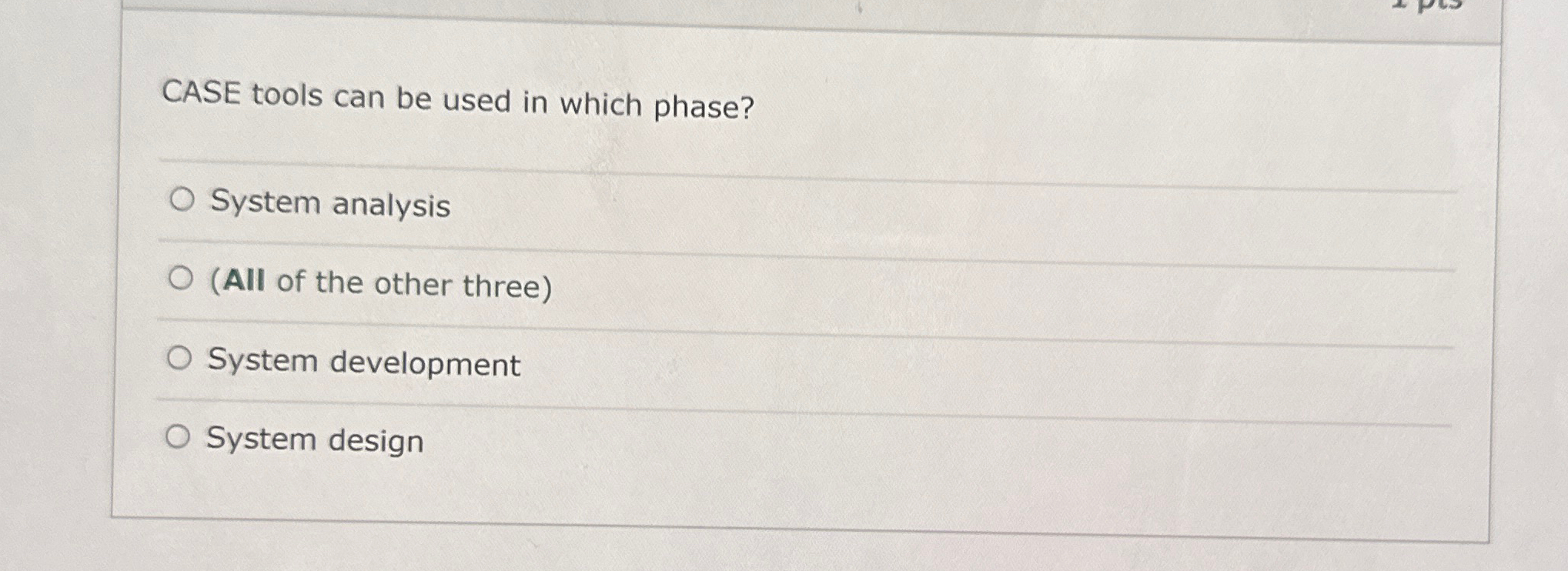 CASE tools can be used in which phase? System