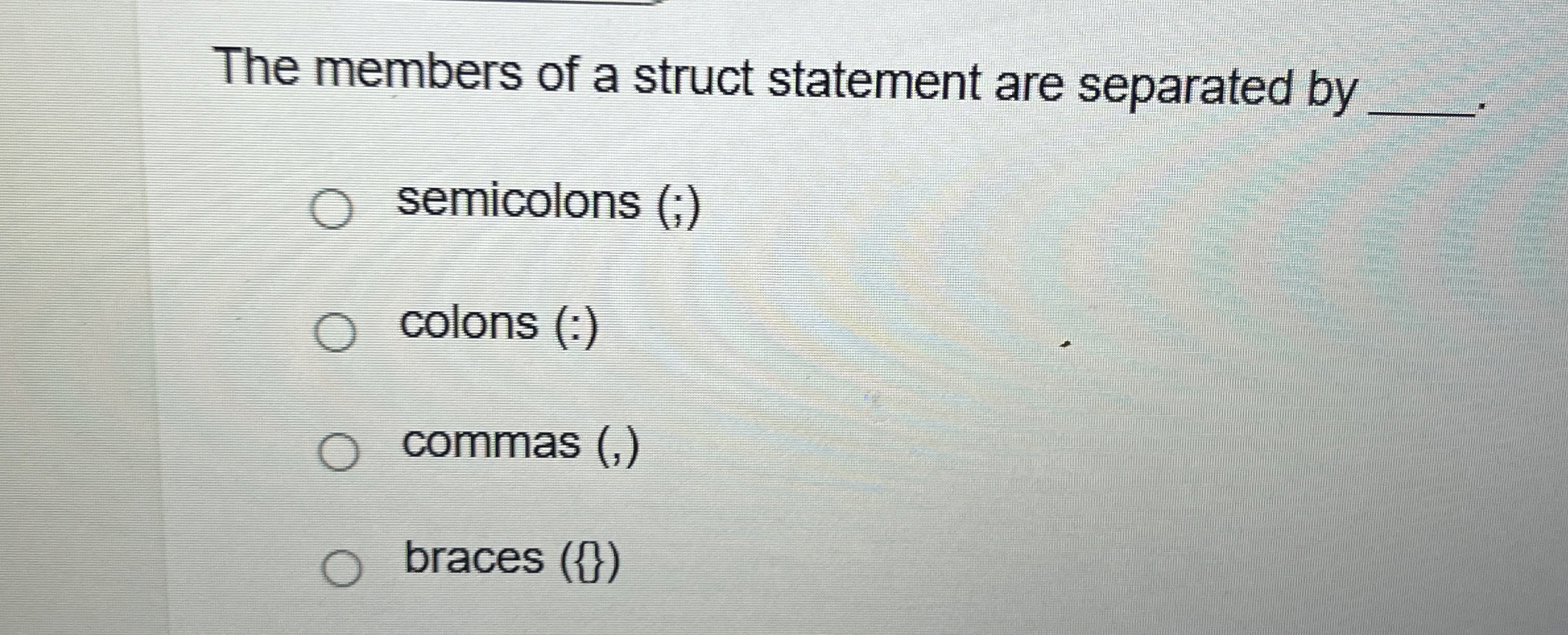 The members of a struct statement are separated