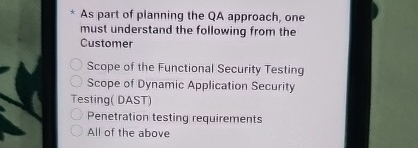 As part of planning the QA approach, one must