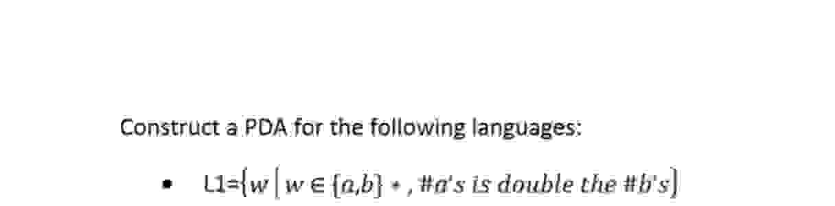Construct a PDA for the following languages: is