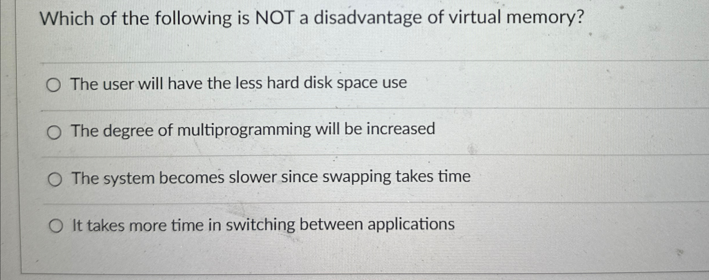 Which of the following is NOT a disadvantage of