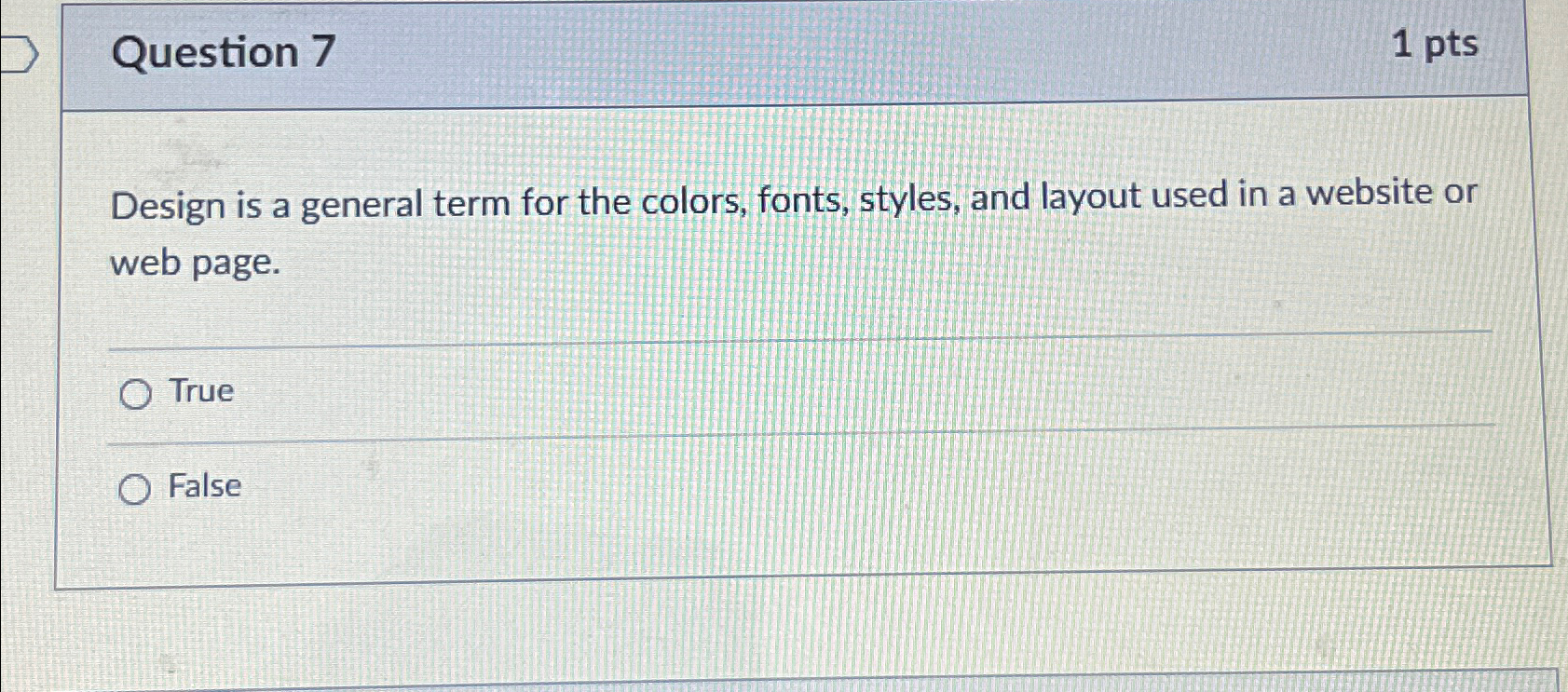 Question 7 1 p t s Design is a general term for