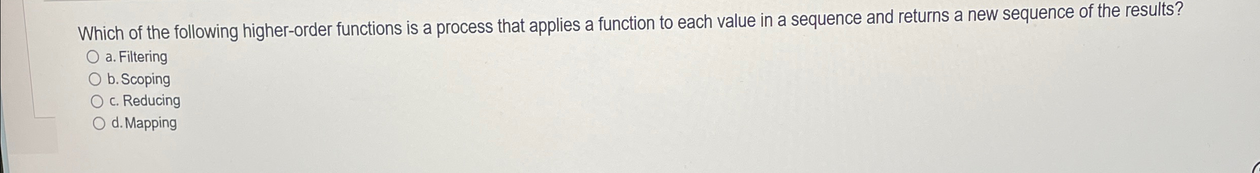 Which of the following higher - order functions