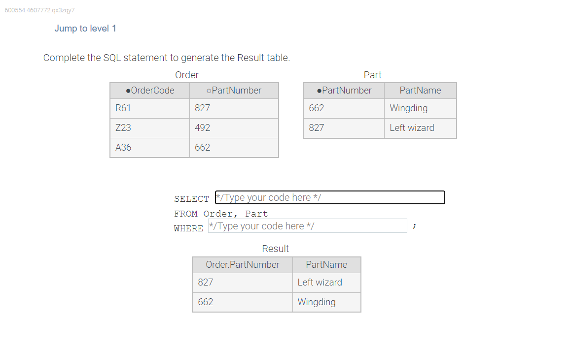 Jump to level 1 Complete the SQL statement to