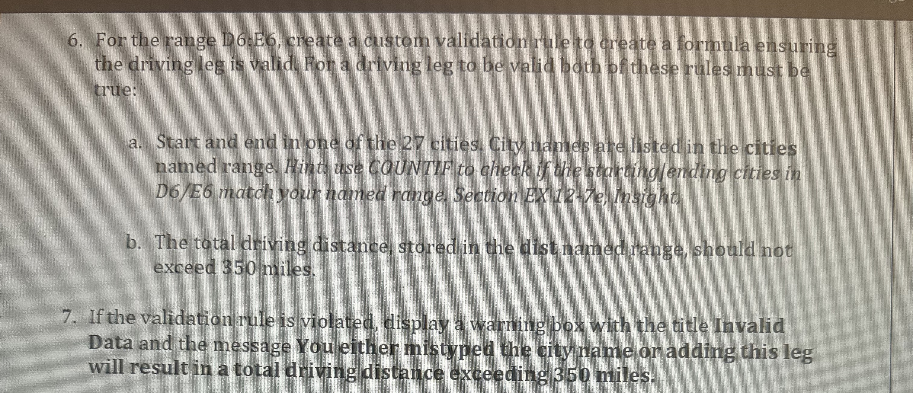 For the range D 6 :E 6 , create a custom